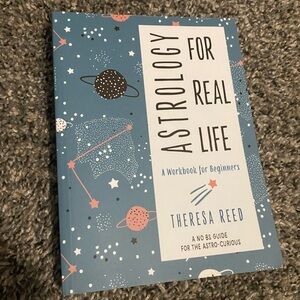 Astrology for Real Life by Theresa Reed - A Workbook for Beginners